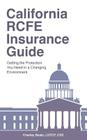 California RCFE Insurance Guide: Getting the Protection You Need in a Changing Environment By Lutcf Css Charley Beals Cover Image