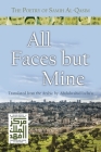 All Faces But Mine: The Poetry of Samih Al-Qasim (Middle East Literature in Translation) By Samih Al-Qasim, Abdulwahid Lu'lu'a (Translator) Cover Image