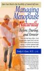 Managing Menopause Naturally: Before, During, and Forever By Emily Kane Cover Image