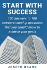Start with Success: 100 Answers to 100 Entrepreneurship Questions Cover Image