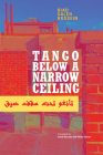 Tango Below a Narrow Ceiling By Riad Saleh Hussein, Saleh Razzouk (Translator), Philip Terman (Editor) Cover Image