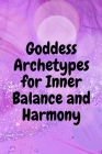 Goddess Archetypes for Inner Balance and Harmony Cover Image