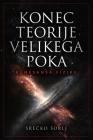 Konec Teorije Velikega poka: Renesansa fizike By Srečko Sorli Cover Image