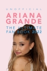 Ariana Grande: 100+ Ariana Grande Facts, Photos, Quizzes + More By Jamie Anderson Cover Image
