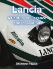 Lancia: A Century of Elegance and Innovation By Etienne Psaila Cover Image