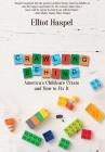 Crawling Behind: America's Child Care Crisis and How to Fix It By Elliot Haspel Cover Image