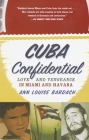 Cuba Confidential: Love and Vengeance in Miami and Havana Cover Image