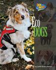 Eco Dogs (Dog Heroes) By Judith Bauer Stamper, Samuel K. Wasser (Consultant) Cover Image