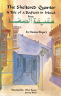 The Sheltered Quarter: A Tale of a Boyhood in Mecca (CMES Modern Middle East Literatures in Translation) Cover Image