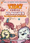 Science Comics: Plagues: The Microscopic Battlefield By Falynn Koch, Falynn Koch (Illustrator) Cover Image