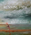 Running Free: The Wisdom and Spirit of Robert Mondavi Cover Image