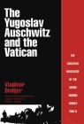 The Yugoslav Auschwitz and the Vatican Cover Image