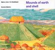 Mounds of earth and shell: Native Sites: the Southeast (Native Dwellings) By Bonnie Shemie Cover Image