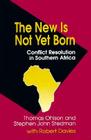 The New Is Not Yet Born: Conflict Resolution in Southern Africa By Thomas Ohlson, Stephen J. Stedman, Becky Clark Cover Image