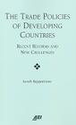 The Trade Policies of Developing Countries: Recent Reforms and New Challenges By Sarath Rajapatirana Cover Image