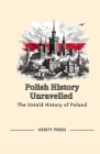 Polish History Unravelled: The Untold History of Poland Cover Image