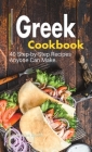 Greek Cookbook: A Book About Greek Food in English with Pictures of Each Recipe. 40 Step-by-Step Recipes Anyone Can Make. Cover Image