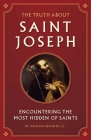 Truth about Saint Joseph By Maurice Meschler, Andrew P. Ganss Cover Image