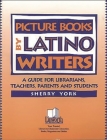 Picture Books by Latino Writers: A Guide for Librarians, Teachers, Parents, and Students (Literature and Reading Motivation) Cover Image