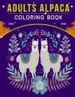 Adults Alpaca Coloring Book: An Adult Coloring Book with Stress Relieving Alpaca Designs for Adults Relaxation. By Adults Creation Cover Image