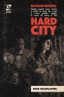 Hard City: Noir Roleplaying (Osprey Roleplaying) By Nathan Russell, Luis F. Sanz (Illustrator) Cover Image
