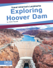 Exploring Hoover Dam By Anita Yasuda Cover Image