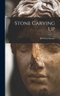 Stone Carving UP By H S Crosthwaite (Created by) Cover Image