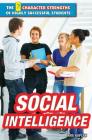 Social Intelligence (7 Character Strengths of Highly Successful Students) By Arie Kaplan Cover Image