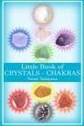 Little Book of Crystals: Chakras By Corrina Thorby (Illustrator), Naomi Tamayama Cover Image
