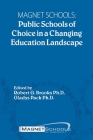 Magnet Schools: Public Schools of Choice in a Changing Education Landscape By Robert G. Brooks, Gladys Pack Cover Image