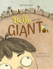 Belle and the Giant By Jemima Knight, Monique Piscaer Bailey (Illustrator) Cover Image