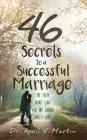 46 Secrets to a Successful Marriage: The Truth About What Men and Women Really Want Cover Image