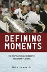 Defining Moments: 100 Inspirational Moments, 100 Great Players Cover Image