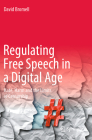 Regulating Free Speech in a Digital Age: Hate, Harm and the Limits of Censorship By David Bromell Cover Image