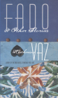 Fado and Other Stories (Pitt Drue Heinz Lit Prize) By Katherine Vaz Cover Image