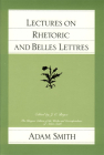 Lectures on Rhetoric and Belles Lettres (Glasgow Edition of the Works of Adam Smith) By Adam Smith, J. C. Bryce (Editor) Cover Image