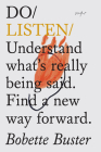 Do Listen: Understand What's Really Being Said. Find a New Way Forward. (Do Books #18) By Bobette Buster Cover Image