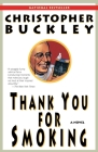 Thank You for Smoking: A Novel By Christopher Buckley Cover Image