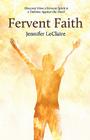 Fervent Faith: Discover How a Fervent Spirit Is a Defense Against the Devil By Jennifer LeClaire Cover Image