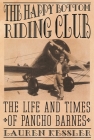 The Happy Bottom Riding Club: The Life and Times of Pancho Barnes By Lauren Kessler Cover Image