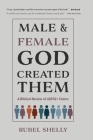 Male and Female God Created Them: A Biblical Review of LGBTQ+ Claims By Rubel Shelly Cover Image