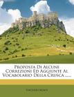 Proposta Di Alcune Correzioni Ed Aggiunte Al Vocabolario Della Crusca ...... Cover Image