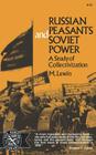 Russian Peasants and Soviet Power: A Study of Collectivization Cover Image