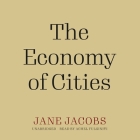 The Economy of Cities By Jane Jacobs, Rachel Fulginiti (Read by) Cover Image