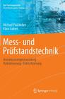 Mess- Und Prüfstandstechnik: Antriebsstrangentwicklung - Hybridisierung - Elektrifizierung By Michael Paulweber, Klaus Lebert Cover Image