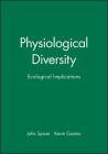 Physiological Diversity: Ecological Implications By John Spicer, Kevin Gaston Cover Image