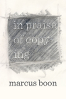 In Praise of Copying By Marcus Boon Cover Image