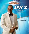 Jay-Z: Rapper and Businessman (Exceptional African Americans) By Joseph Kampff Cover Image