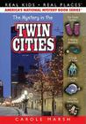 The Mystery in the Twin Cities (Real Kids! Real Places! #42) By Carole Marsh Cover Image