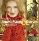 Classic Elite Shawls, Wraps & Scarves: 20 Ideas * 3 Ways Cover Image